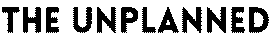 THE UNPLANNED.IN Logo
