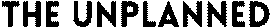 THE UNPLANNED.IN Logo
